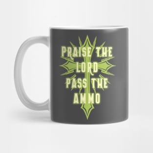 Praise the Lord and Pass the Ammo Mug